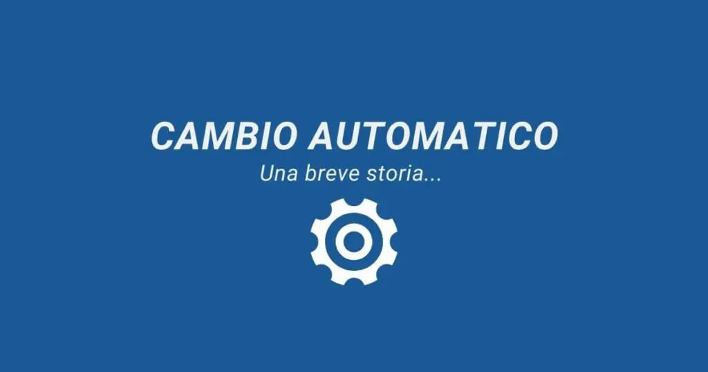 Cambio Automatico una breve storia