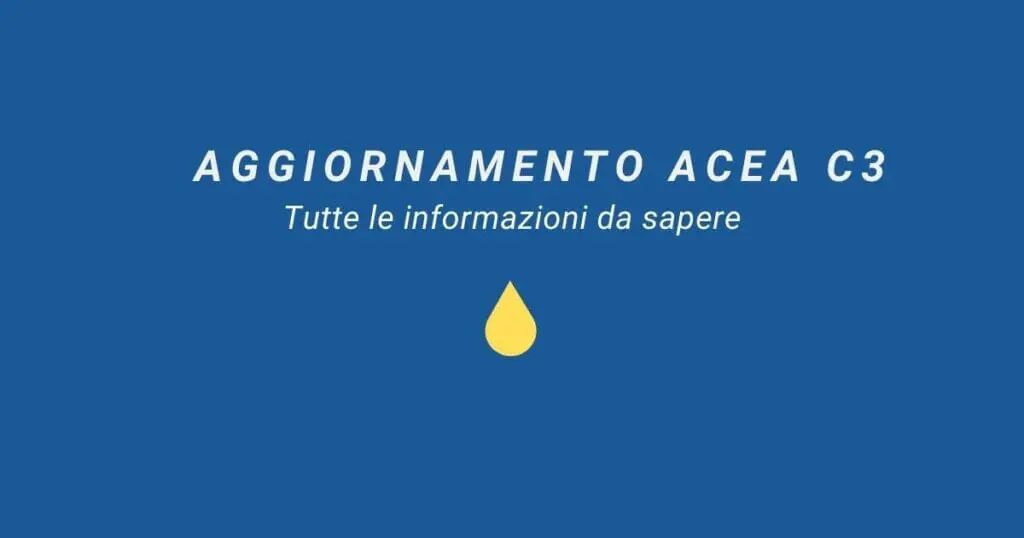 Aggiornamento Acea C3 tutte le informazioni da sapere