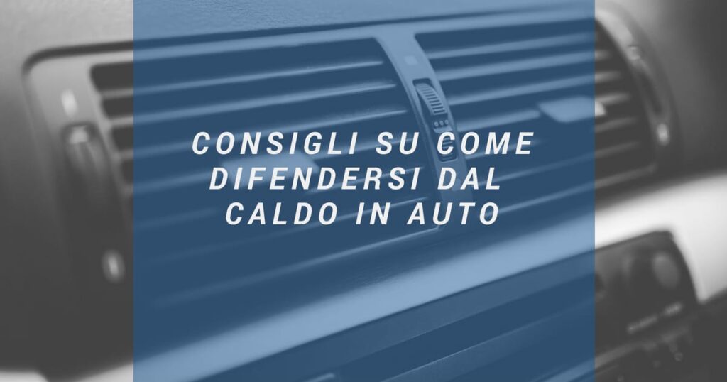 Come difendersi dal caldo in auto